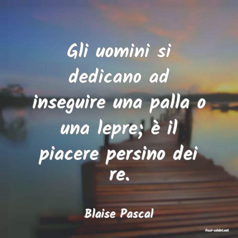 frasi di Blaise Pascal