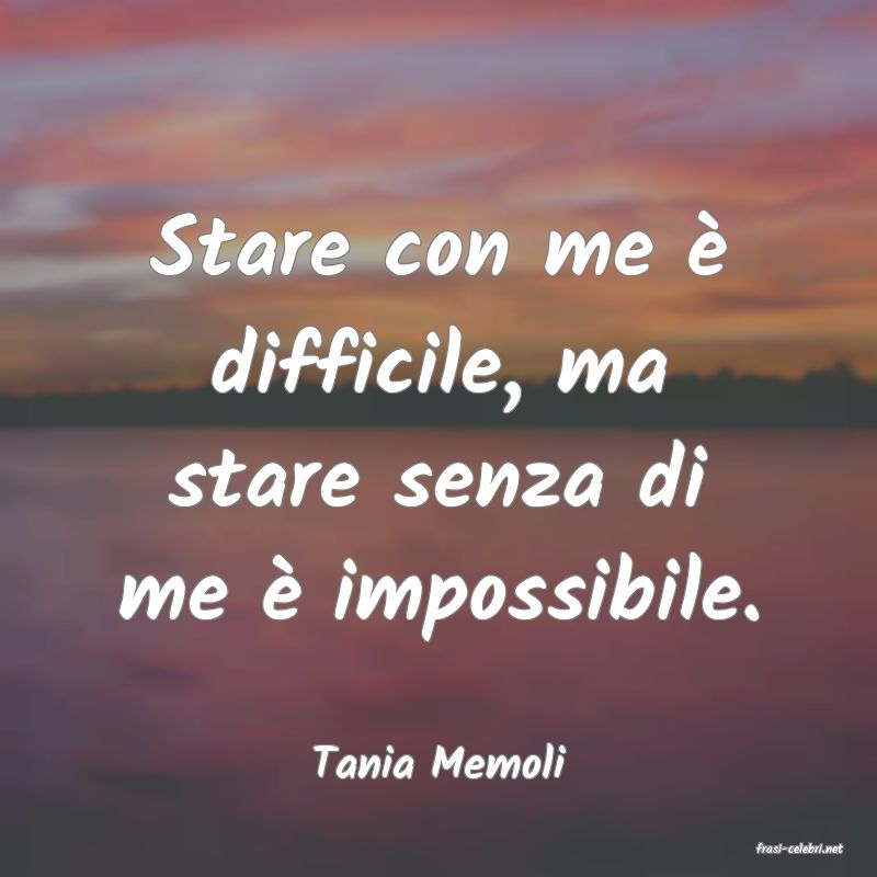 frasi di  Tania Memoli
