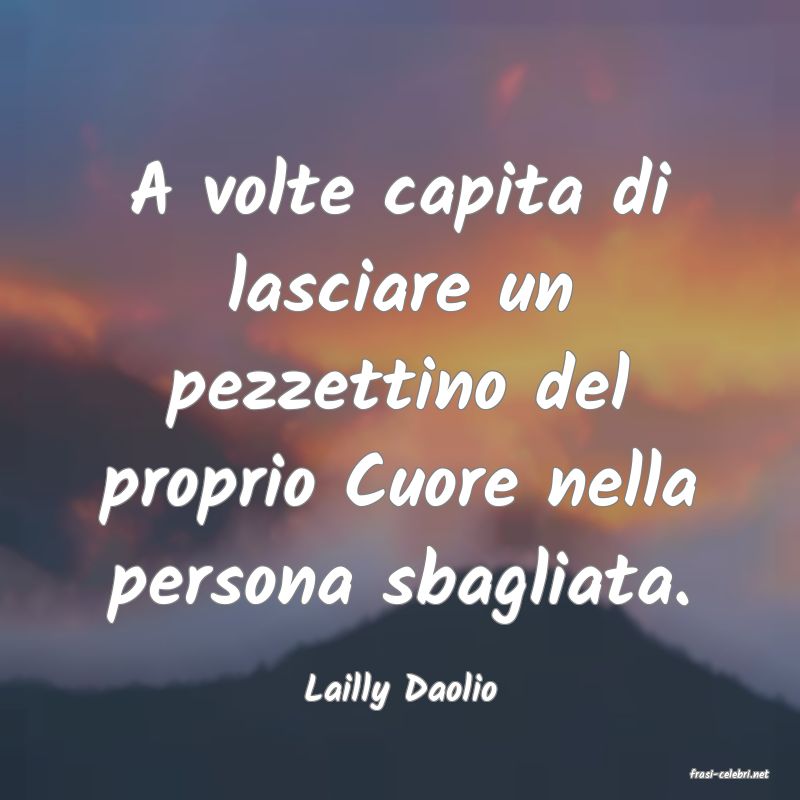 frasi di  Lailly Daolio
