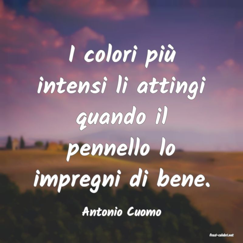 frasi di  Antonio Cuomo
