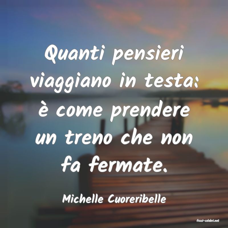 frasi di  Michelle Cuoreribelle
