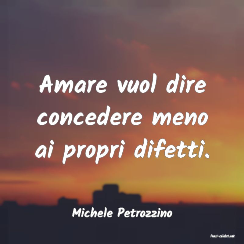frasi di  Michele Petrozzino
