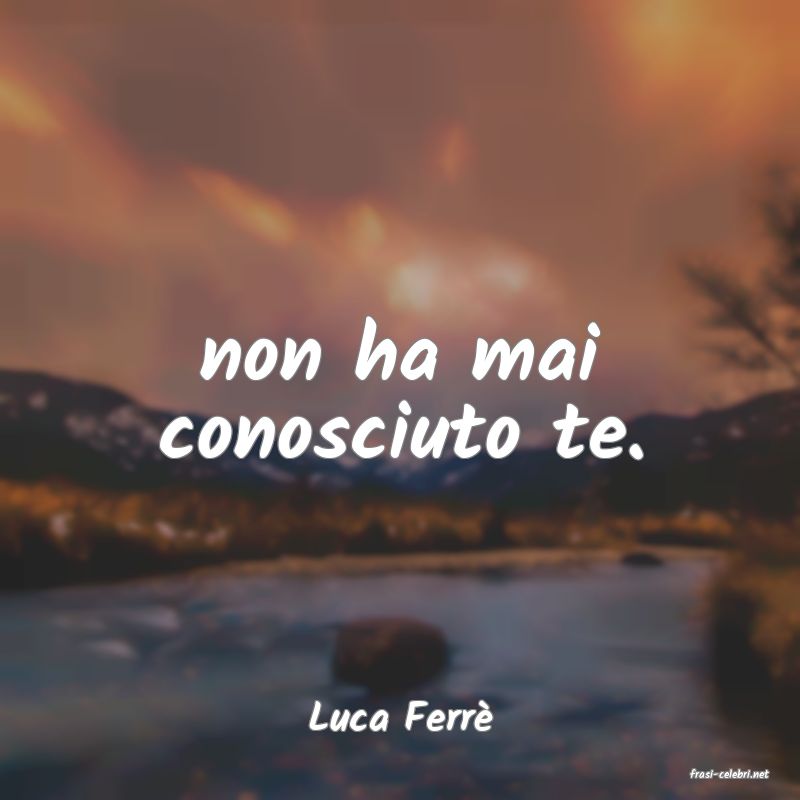 frasi di Luca Ferr