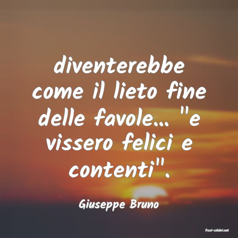 frasi di  Giuseppe Bruno
