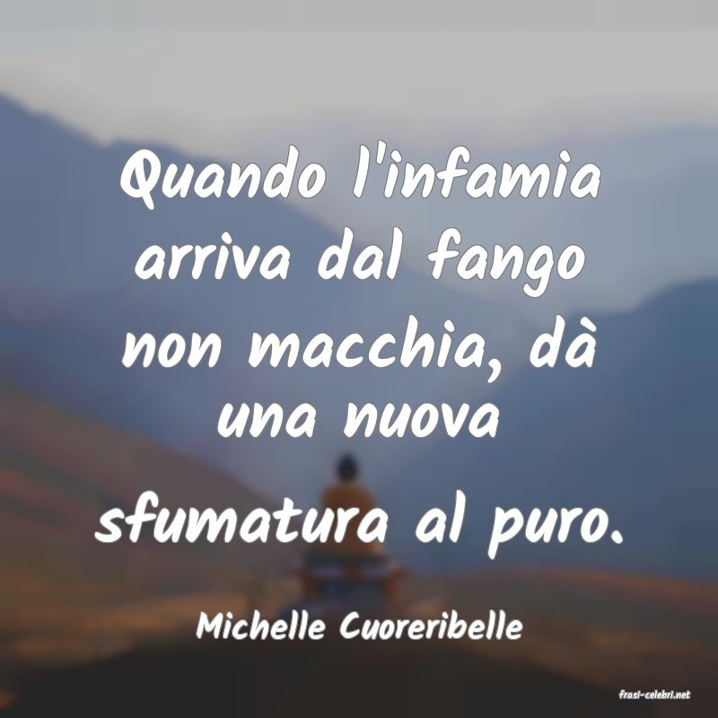 frasi di  Michelle Cuoreribelle
