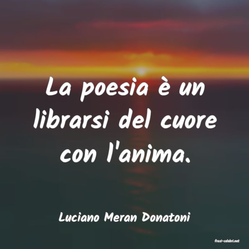 frasi di  Luciano Meran Donatoni

