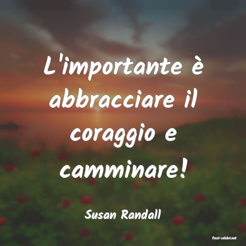 frasi di  Susan Randall
