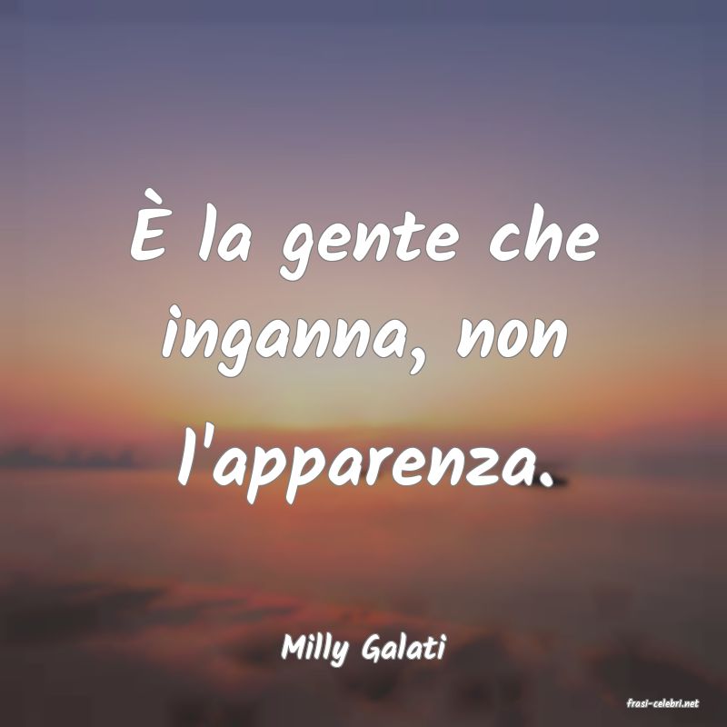 frasi di Milly Galati
