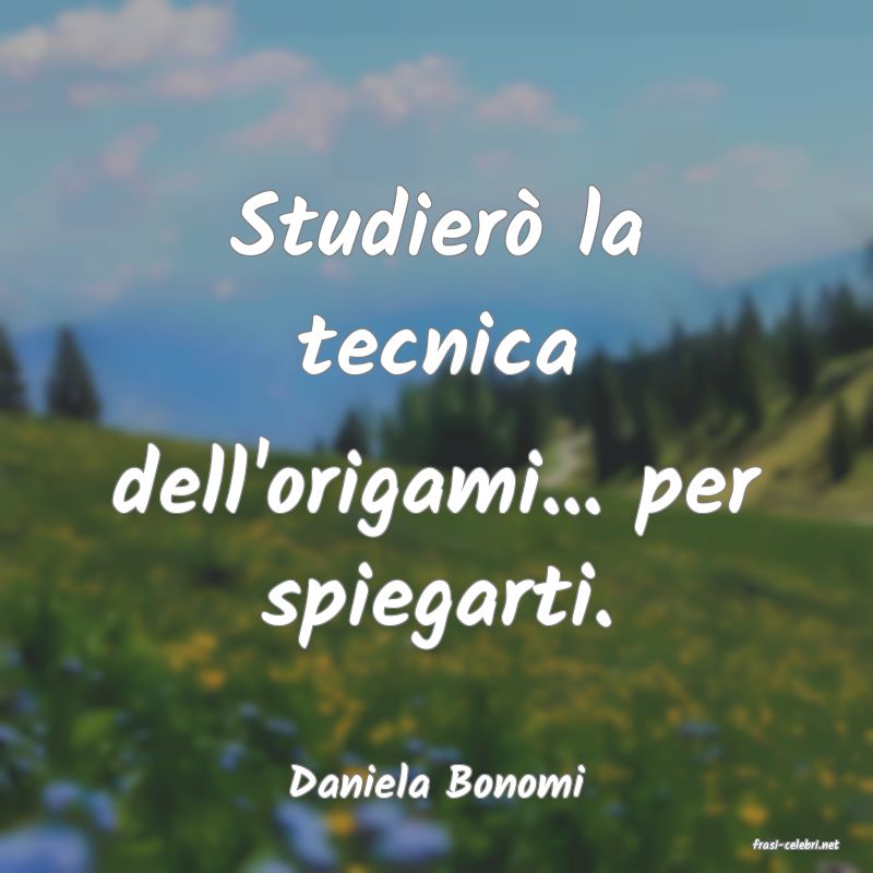 frasi di Daniela Bonomi