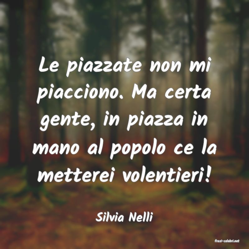 frasi di  Silvia Nelli
