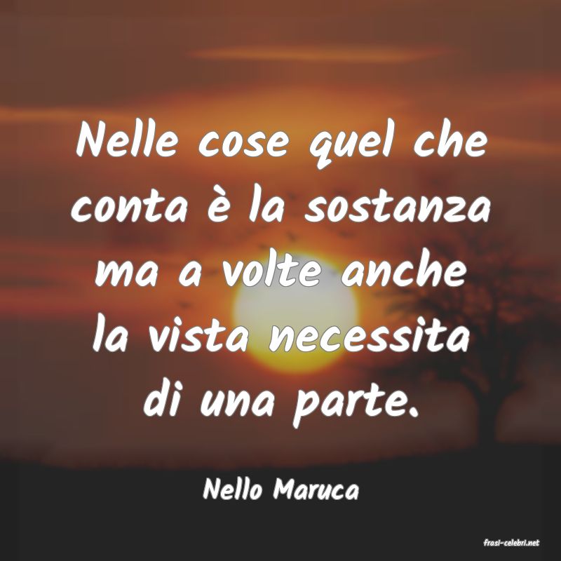 frasi di  Nello Maruca
