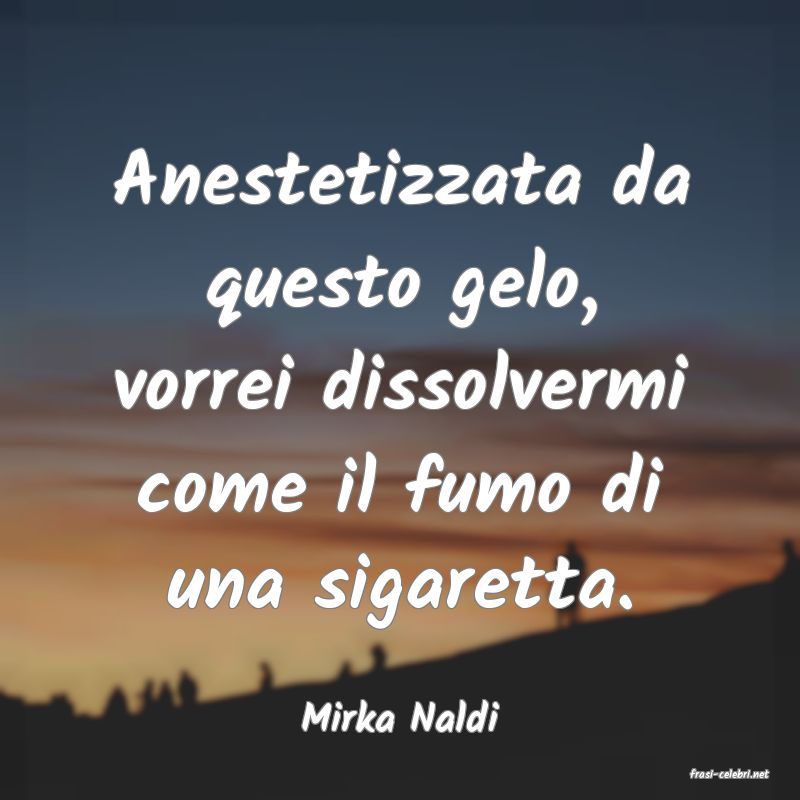 frasi di Mirka Naldi