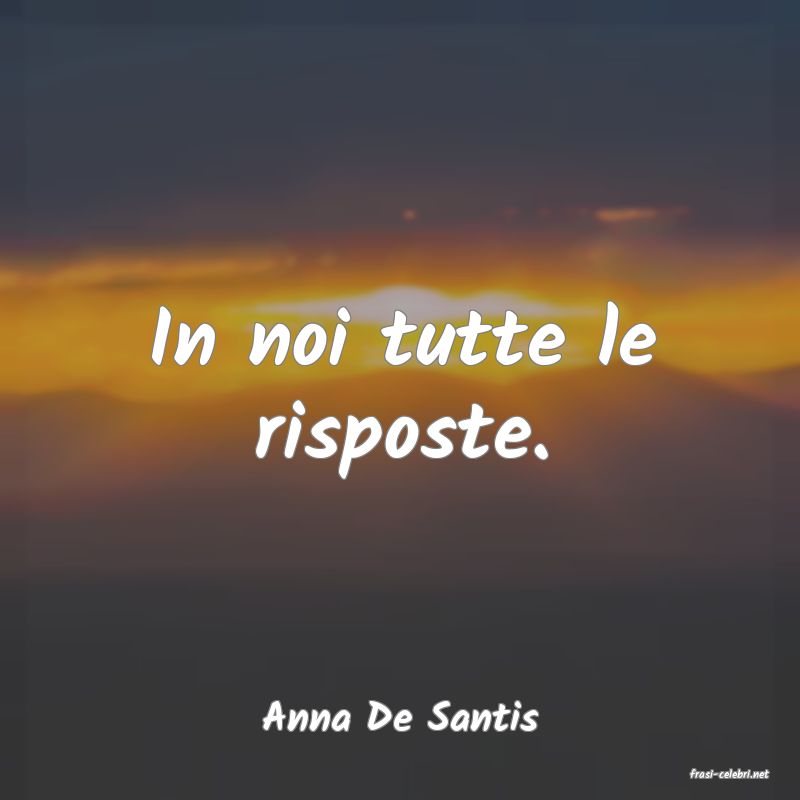 frasi di Anna De Santis