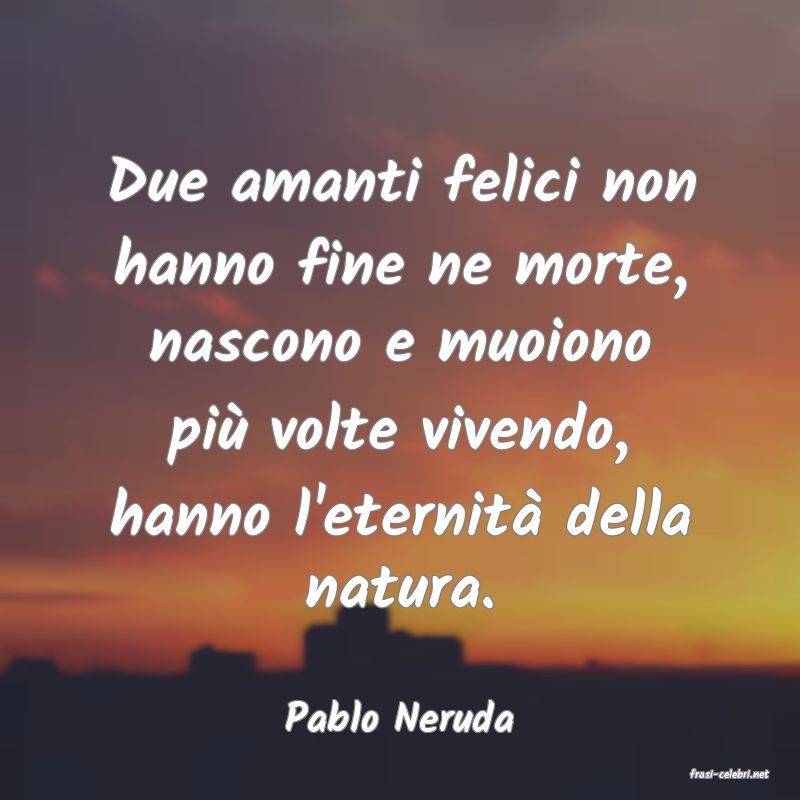 frasi di Pablo Neruda