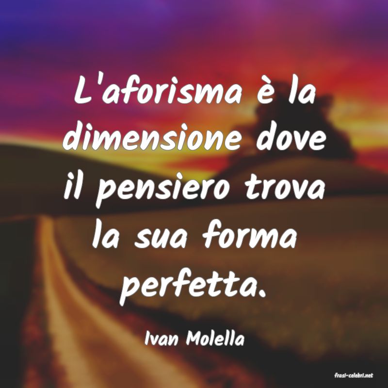 frasi di  Ivan Molella
