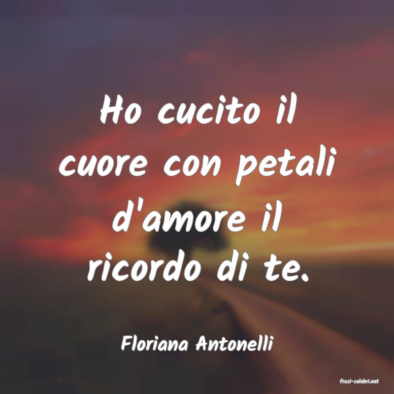 frasi di  Floriana Antonelli
