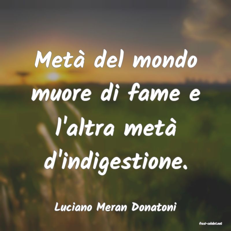 frasi di Luciano Meran Donatoni