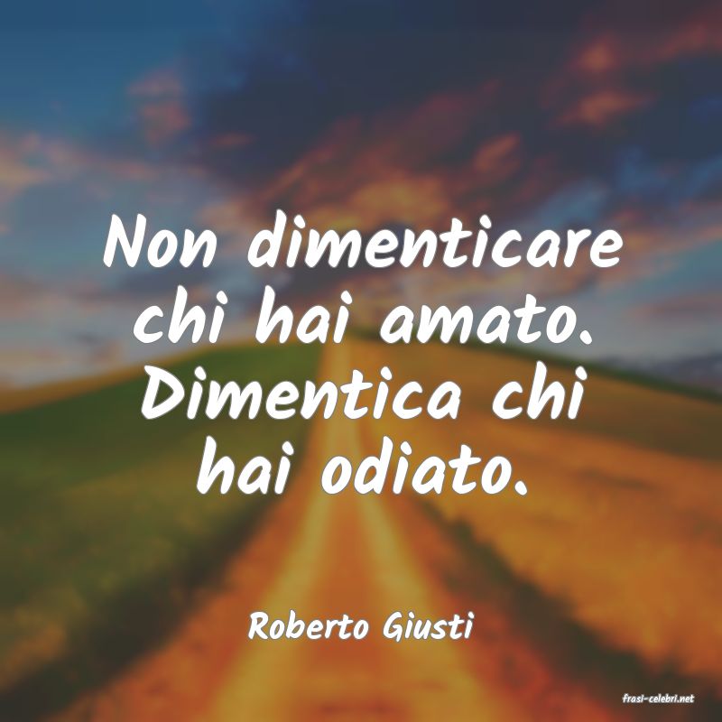 frasi di  Roberto Giusti
