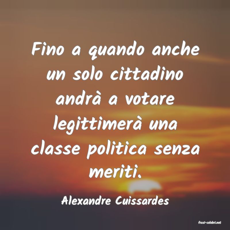 frasi di  Alexandre Cuissardes
