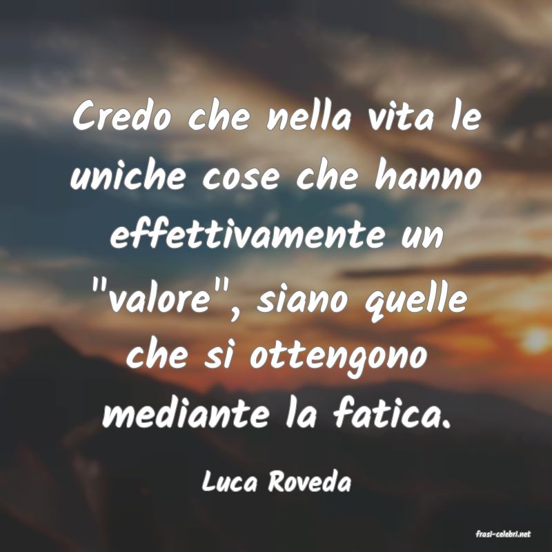 frasi di  Luca Roveda
