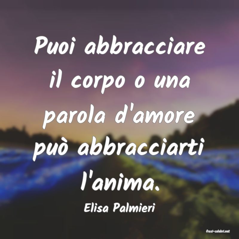 frasi di  Elisa Palmieri
