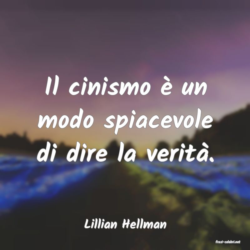 frasi di Lillian Hellman
