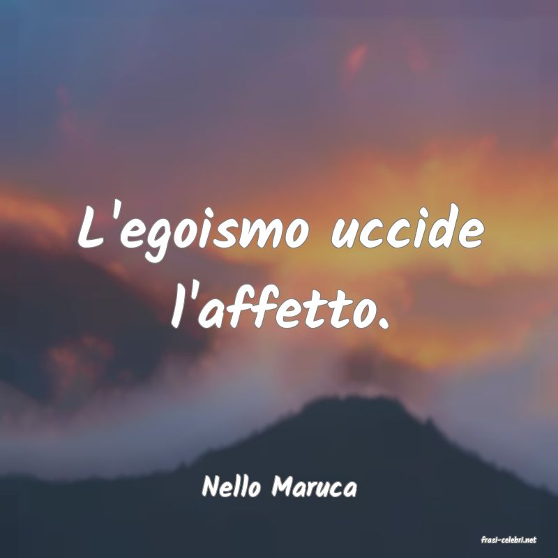 frasi di  Nello Maruca
