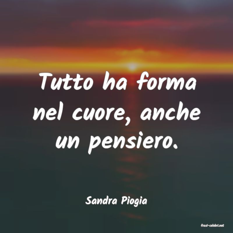 frasi di  Sandra Piogia
