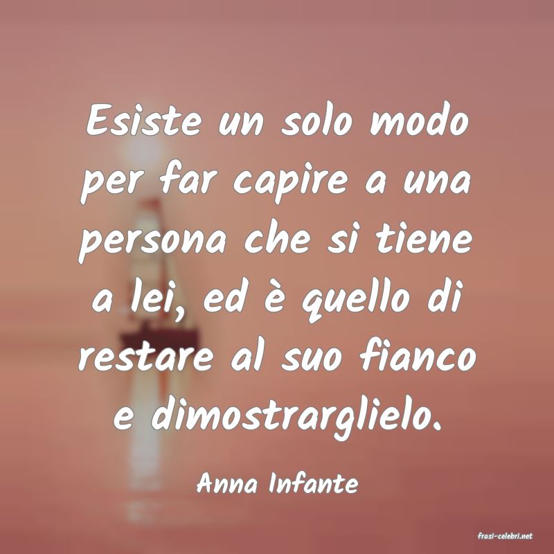frasi di  Anna Infante
