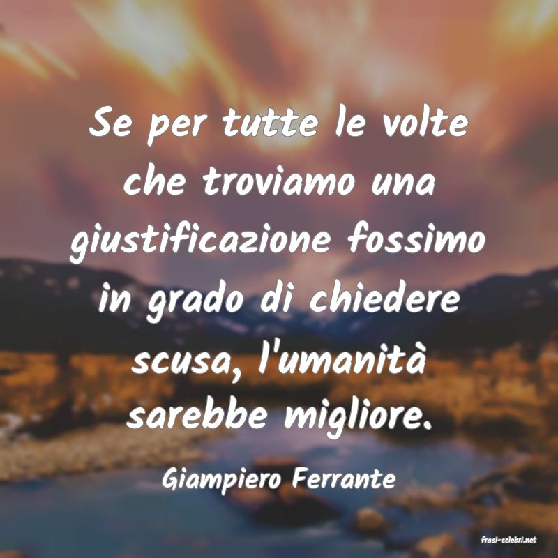 frasi di  Giampiero Ferrante
