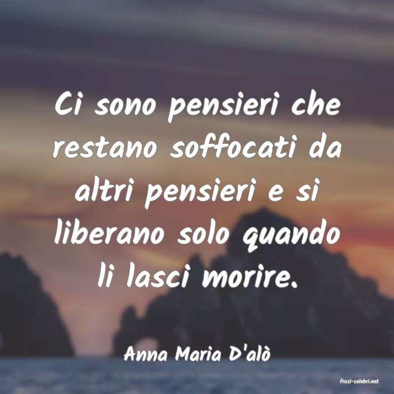 frasi di Anna Maria D'al