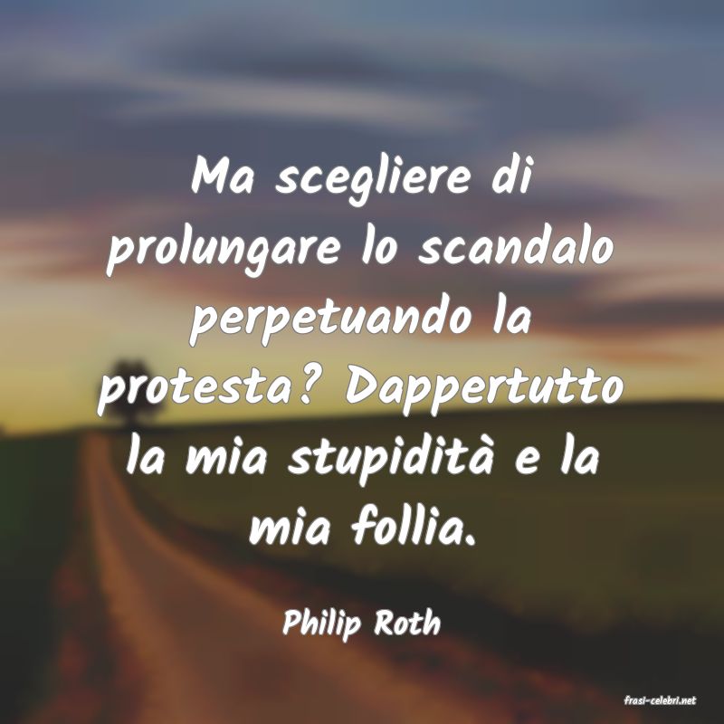 frasi di  Philip Roth
