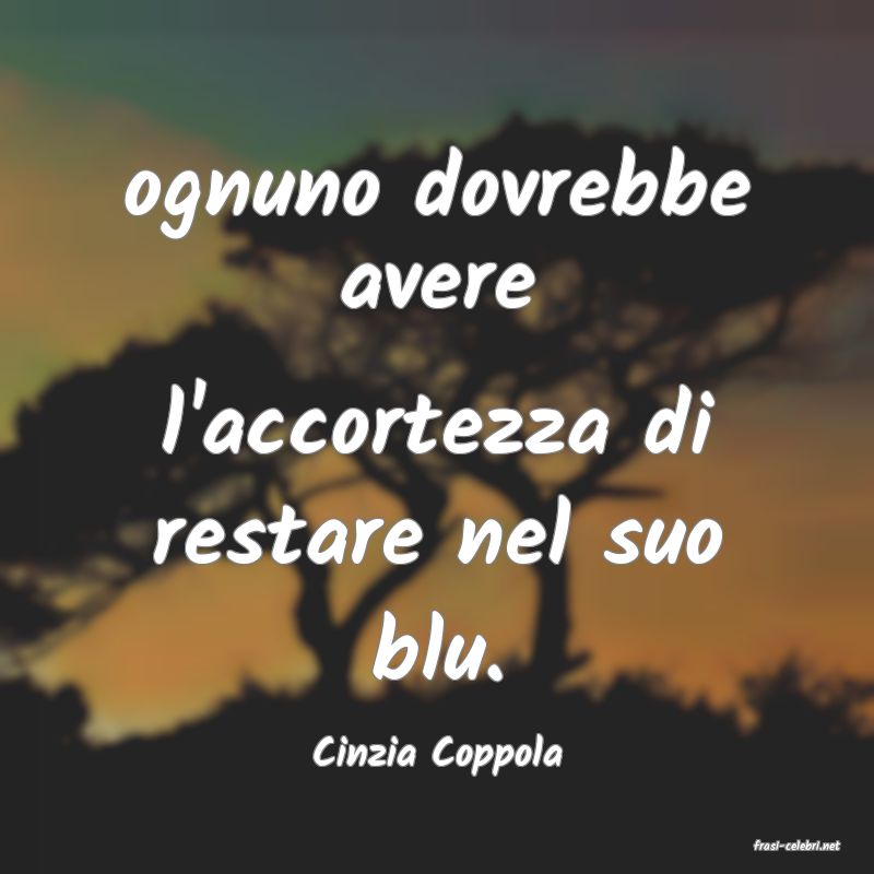 frasi di  Cinzia Coppola
