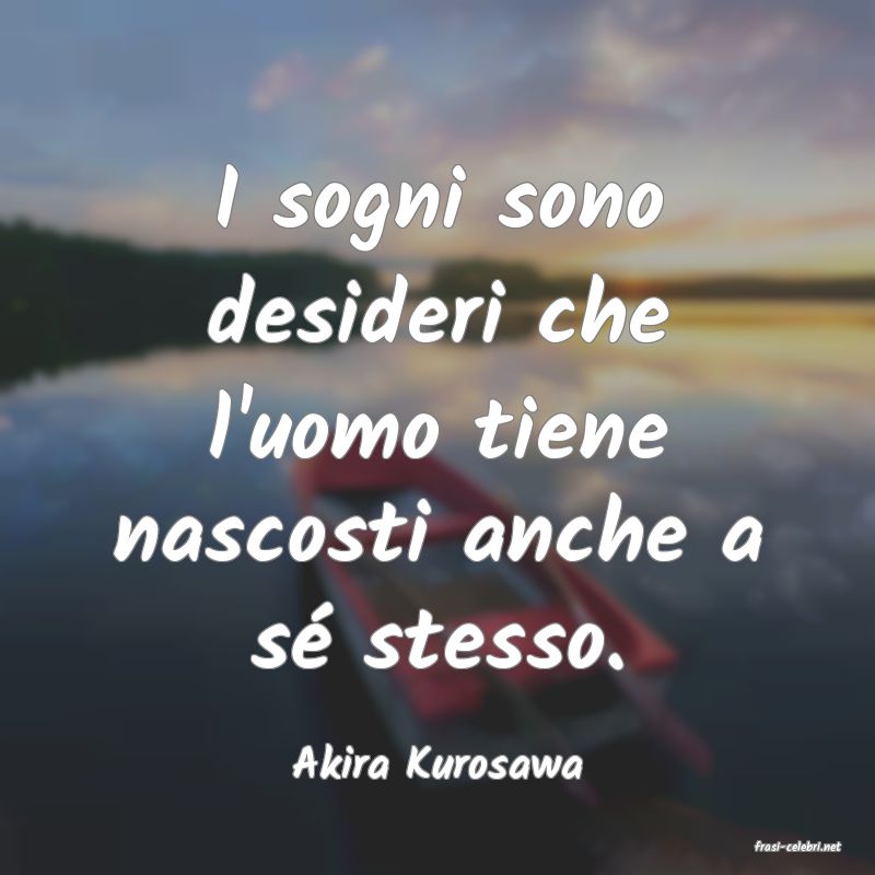 frasi di  Akira Kurosawa
