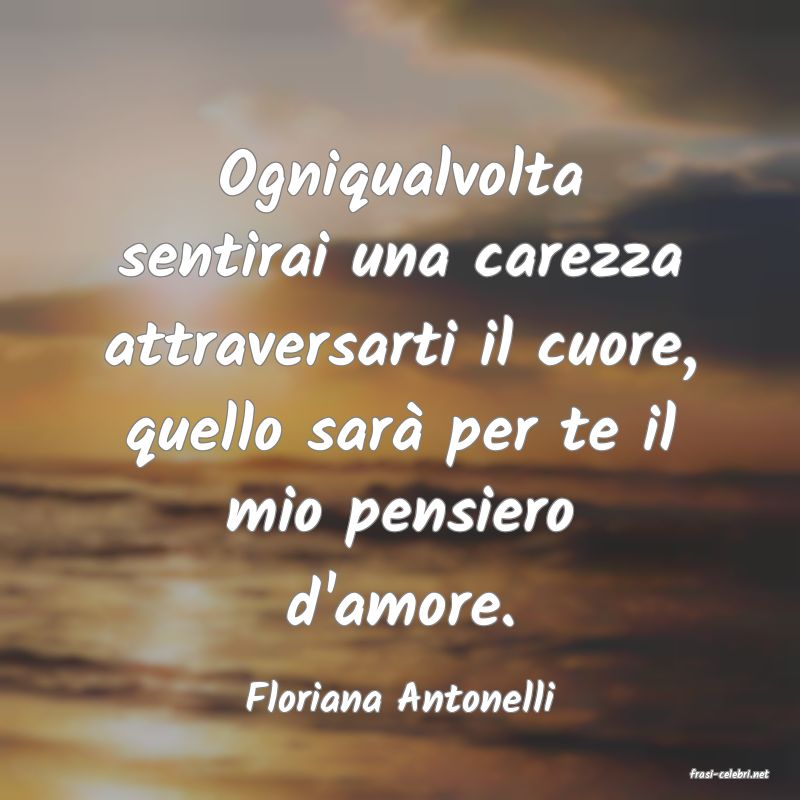 frasi di  Floriana Antonelli
