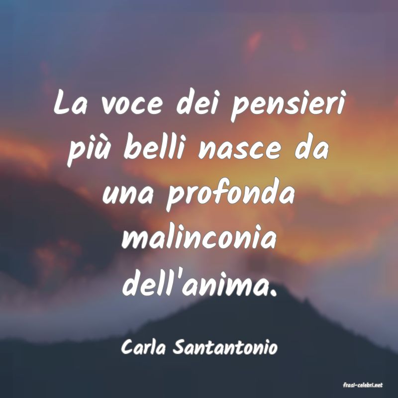 frasi di  Carla Santantonio

