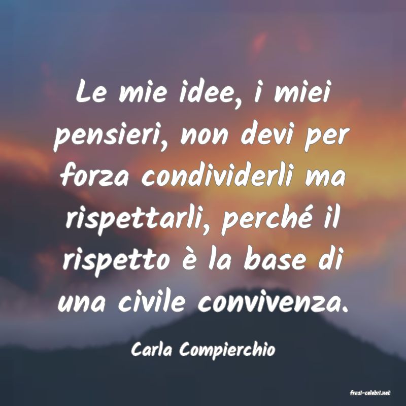 frasi di  Carla Compierchio
