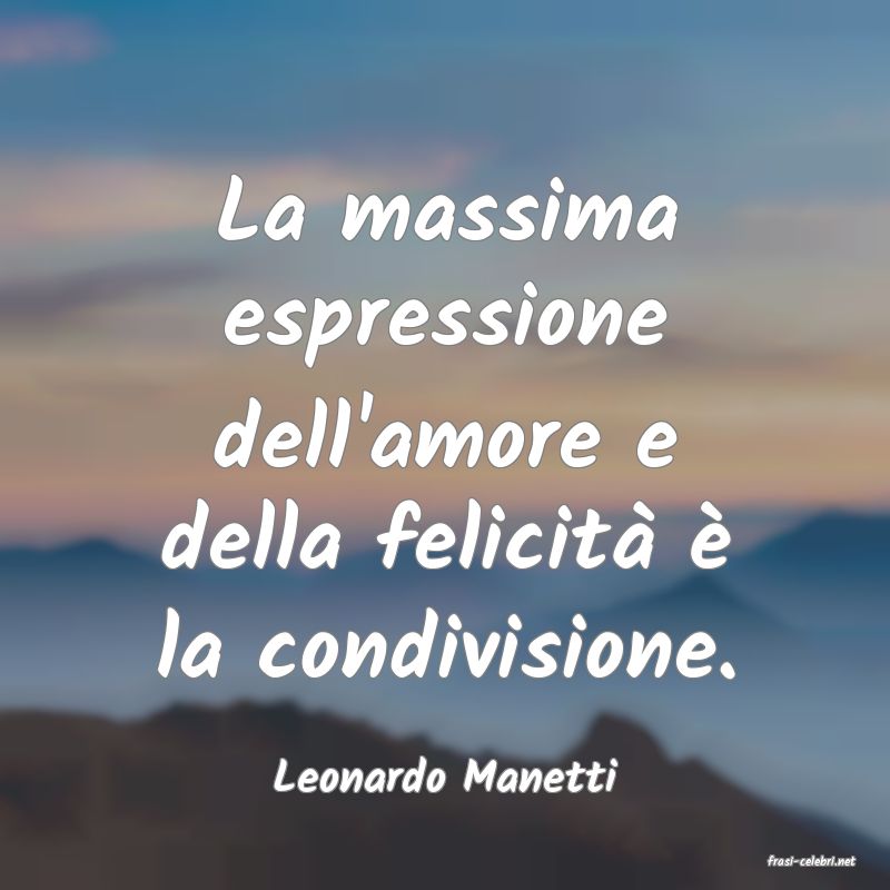frasi di  Leonardo Manetti
