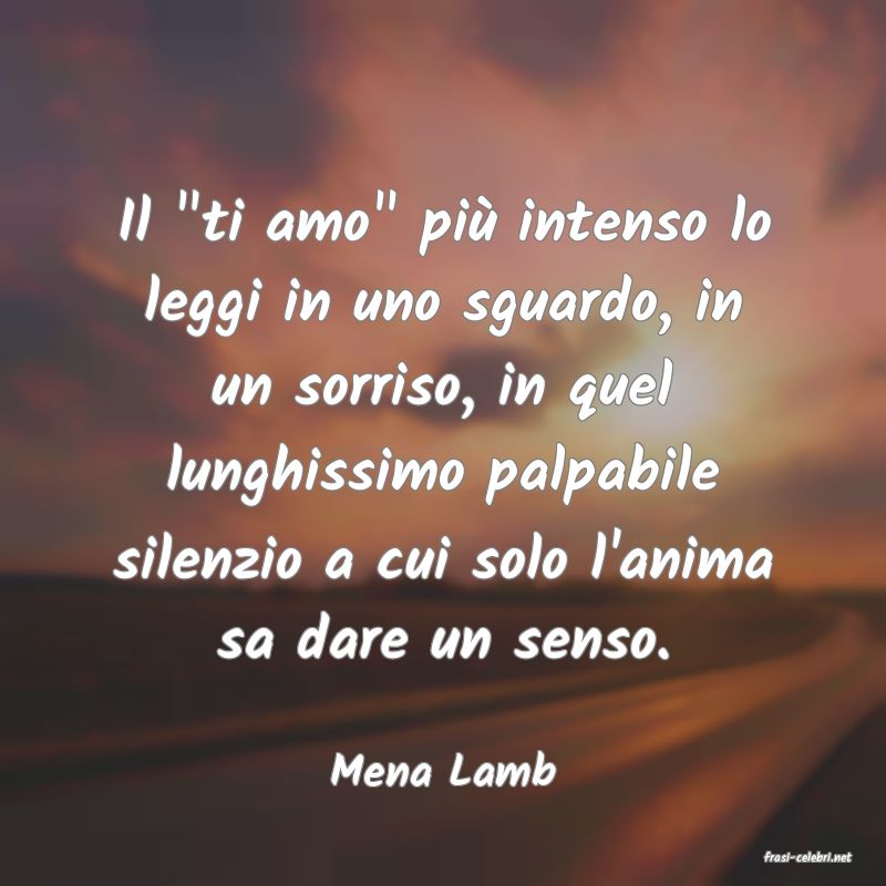 frasi di  Mena Lamb
