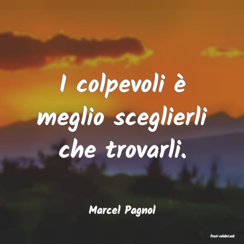 frasi di  Marcel Pagnol
