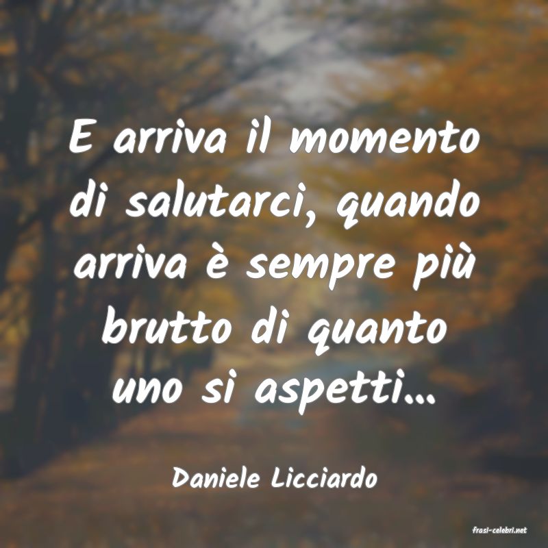 frasi di  Daniele Licciardo
