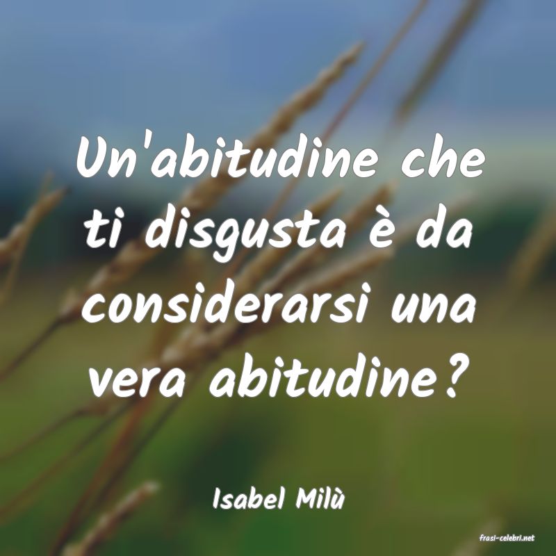 frasi di Isabel Mil