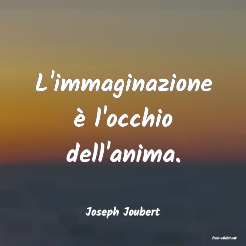 frasi di  Joseph Joubert
