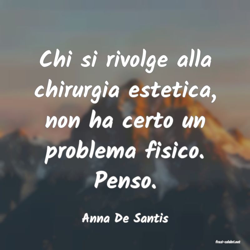 frasi di  Anna De Santis
