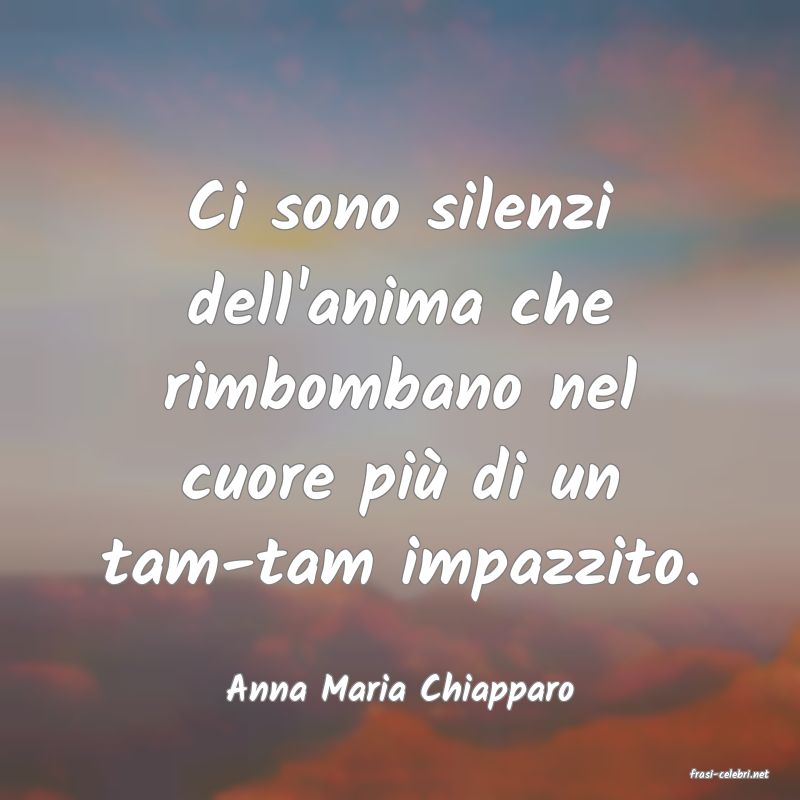 frasi di  Anna Maria Chiapparo
