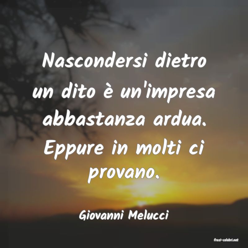 frasi di  Giovanni Melucci
