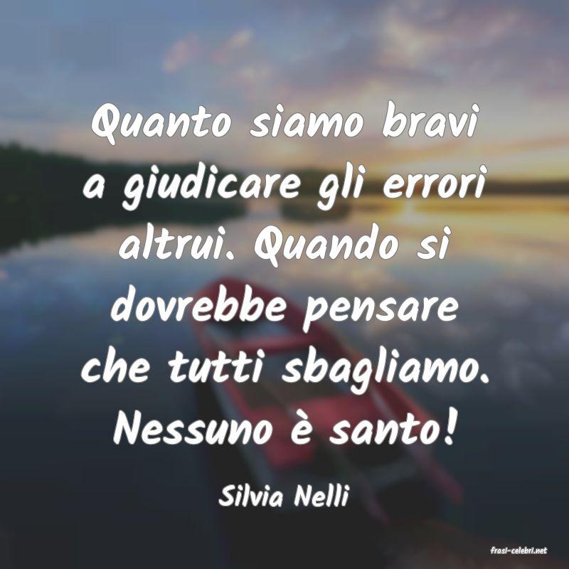 frasi di  Silvia Nelli
