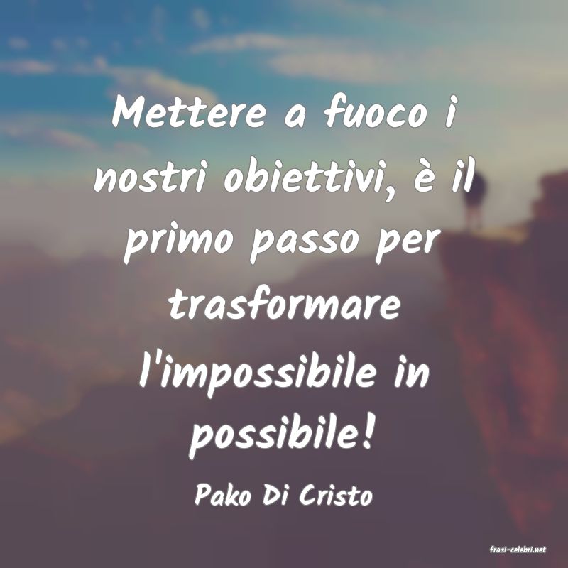 frasi di  Pako Di Cristo

