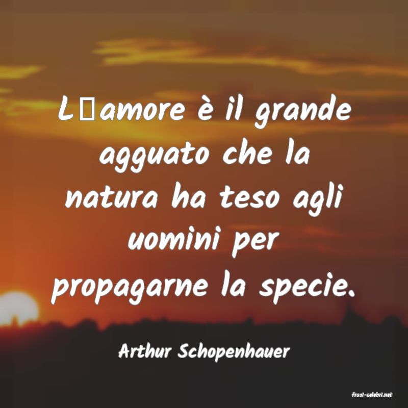 frasi di  Arthur Schopenhauer
