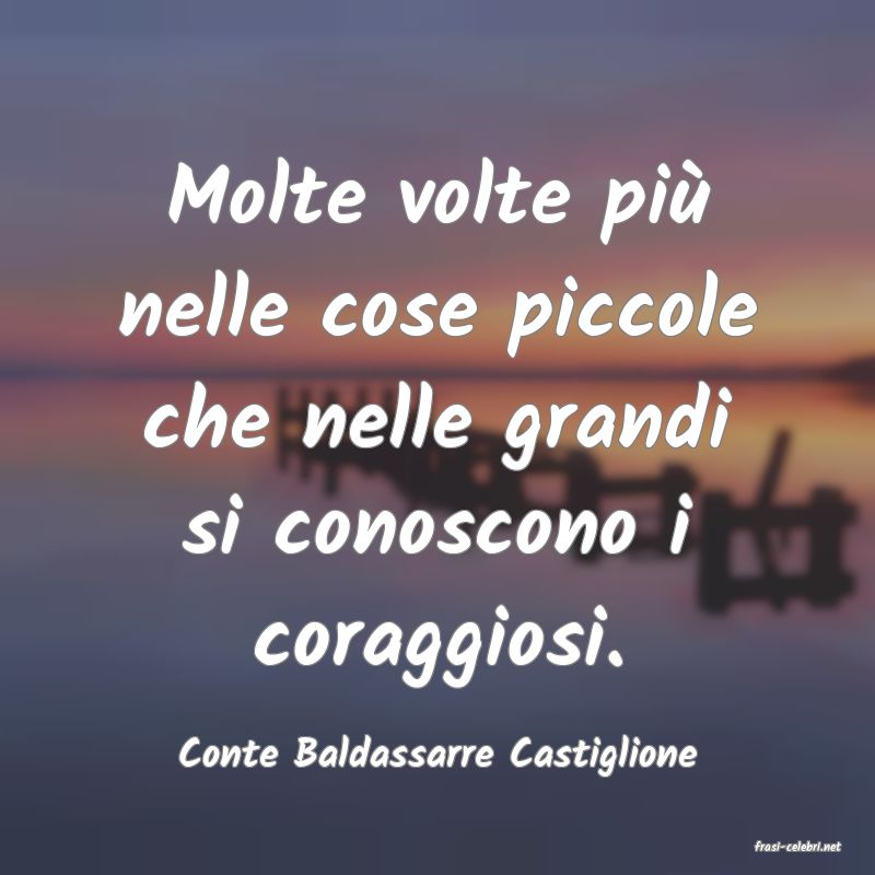 frasi di  Conte Baldassarre Castiglione

